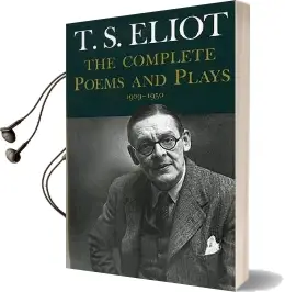 Complete Poems and Plays,: 1909-1950 Audiobook download free by Professor T S Eliot