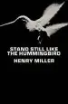 Audiobook Stand Still Like the Hummingbird author Henry Miller