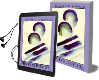 The Collected Poems of Theodore Roethke Audiobook download free by Theodore Roethke