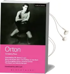 Orton Complete Plays: 'Entertaining mr. Sloane', 'Loot', 'What the Butler', 'Ruffian', 'Erpingham Camp', 'Funeral Games' 'Good and Faithful Servant' Audiobook download free by Joe Orton