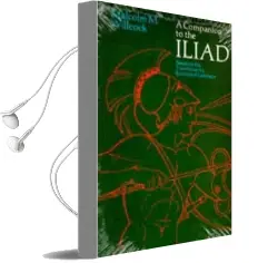 A Companion to the 'Iliad': Based on the Translation by Richard Lattimore Audiobook download free by Malcolm M. Willcock