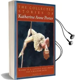 Collected Stories of Kathey Porter Audiobook download free by Katherine Anne Porter
