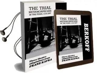 The Trial: Metamorphosis: In the Penal Colony: Playscript: Three Theatre Adaptations From Franz Kafka Audiobook download free by Franz Kafka