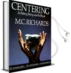 Centering in Pottery, Poetry, and the Person Audiobook download free by M. C. Richards