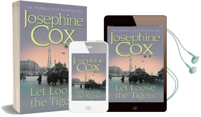 Let Loose the Tigers: Passions run High When the Past Releases its Secrets (Queenie'S Story, Book 2) Audiobook download free by Josephine Cox