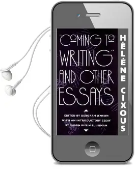 'Coming to Writing' and Other Essays Audiobook download free by Helene Cixous