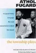 Audiobook The Township Plays: No-Good Friday; Nongogo; the Coat; Sizwe Bansi is Dead; the Island author Athol Fugard