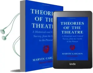 Theories of the Theatre: A Historical and Critical Survey, From the Greeks to the Present Audiobook download free by Marvin A. Carlson