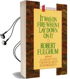 It was on Fire When i lay Down on it Audiobook download free by Robert Fulghum