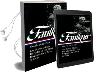 Novels 1942-1954: Go Down, Moses / Intruder in the Dust / Requiem for a nun / a Fable Audiobook download free by William Faulkner