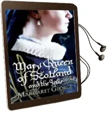 Mary Queen of Scotland and the Isles Audiobook download free by Margaret George