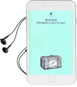 Philadelphia, Here i Come Audiobook download free by Brian Friel