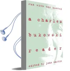 Run With the Hunted: Charles Bukowski Reader, a Audiobook download free by Charles Bukowski