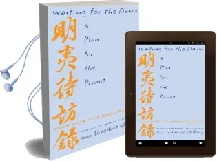 Waiting for the Dawn: A Plan for the Prince Audiobook download free by William Theodore De Bary