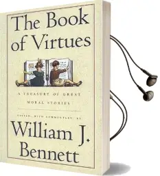 The Book of Virtues: A Treasury of Great Moral Stories Audiobook download free by William J. Bennett