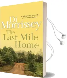 The Last Mile Home Audiobook download free by Di Morrissey