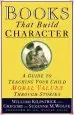 Audiobook Books That Build Character: A Guide to Teaching Your Child Moral Values Through Stories author William Kilpatrick