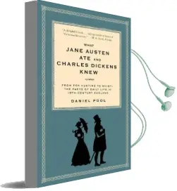 What Jane Austen ate and Charles Dickens Knew: From fox Hunting to Whist-The Facts of Daily Life in Nineteenth-Century England Audiobook download free by Daniel Pool