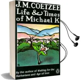 Life & Times of Michael k Audiobook download free by Professor Of General Literature J M Coetzee