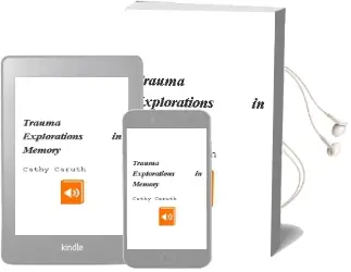 Trauma: Explorations in Memory Audiobook download free by Cathy Caruth