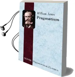 Pragmatism: A new Name for Some old Ways of Thinking Audiobook download free by William James