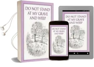 Do not Stand at my Grave and Weep Audiobook download free by Anonymous