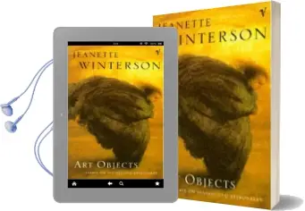 Art Objects: Essays on Ecstasy and Effrontery Audiobook download free by Jeanette Winterson