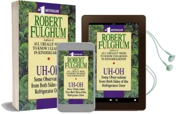 Uh-Oh: Some Observations From Both Sides of the Refrigerator Door Audiobook download free by Robert Fulghum