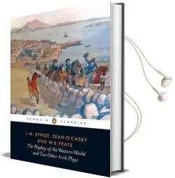 The Playboy of the Western World and two Other Irish Plays Audiobook download free by J. M. Synge