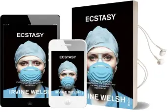 Ecstasy: Three Tales of Chemical Romance Audiobook download free by Irvine Welsh