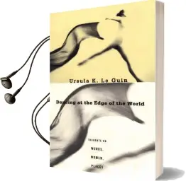 Dancing at the Edge of the World Audiobook download free by Ursula K. Le Guin