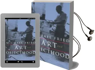 Art and Objecthood: Essays and Reviews Audiobook download free by Michael Fried