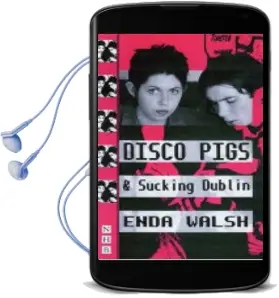 Disco Pigs & Sucking Dublin Audiobook download free by Enda Walsh