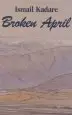 Audiobook Broken April author Ismail Kadare