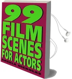 99 Film Scenes for Actors Audiobook download free by Angela Nicholas