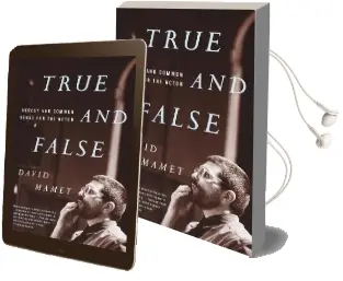True and False: Heresy and Common Sense for the Actor Audiobook download free by David Mamet