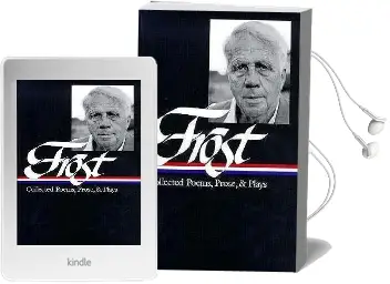 Collected Poems, Prose & Plays: Collected Poems, Prose, & Plays: Complete Poems 1949 in the Clearing Uncollected Poems Plays Lectures, Essays, Stories, and Letters Audiobook download free by Robert Frost
