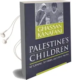 Palestine'S Children: Returning to Haifa and Other Stories Audiobook download free by Ghassan Kanafani