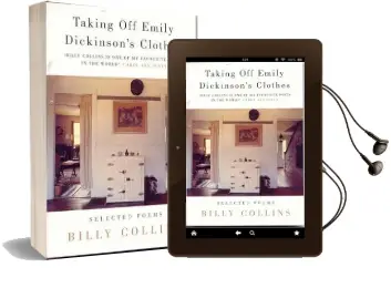 Taking off Emily Dickinson'S Clothes Audiobook download free by Billy Collins
