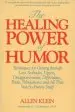 Audiobook The Healing Power of Humor: Techniques for Getting Through Loss, Setbacks, Upsets, Disappointments, Difficulties, Trials, Tribulations and all That author Allen Klein