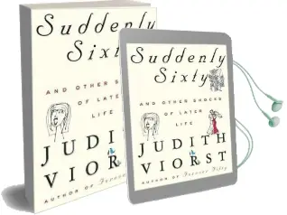 Suddenly Sixty and Other Shocks of Later Life Audiobook download free by Judith Viorst
