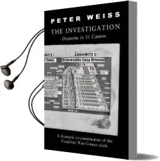The Investigation: Oratorio in Eleven Cantos Audiobook download free by Peter Weiss