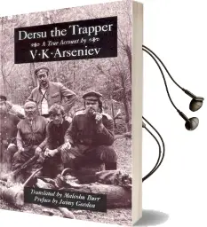 Dersu the Trapper Audiobook download free by Jaimy Gordon