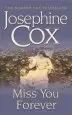 Audiobook Miss you Forever: A Thrilling Saga of Love, Loss and Second Chances author Josephine Cox