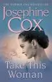 Audiobook Take This Woman: A Moving and Utterly Compelling Coming-Of-Age Saga author Josephine Cox