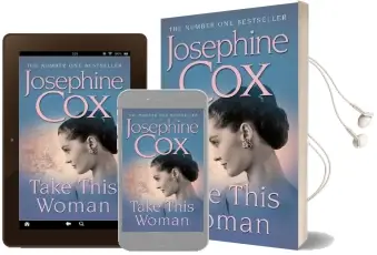 Take This Woman: A Moving and Utterly Compelling Coming-Of-Age Saga Audiobook download free by Josephine Cox
