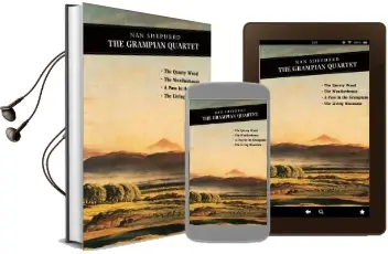 The Grampian Quartet: The Quarry Wood: The Weatherhouse: A Pass in the Grampians: The Living Mountain Audiobook download free by Nan Shepherd