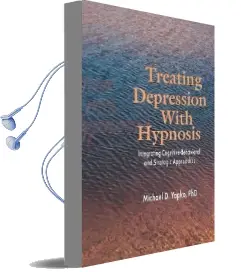 Treating Depression With Hypnosis: Integrating Cognitive-Behavioral and Strategic Approaches Audiobook download free by Michael D. Yapko