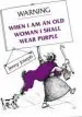 Audiobook Warning: When i am an old Woman i Shall Wear Purple author Jenny Joseph