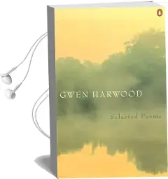 Gwen Harwood: Selected Poems Audiobook download free by Gwen Harwood